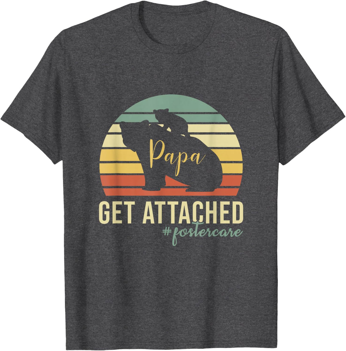 Retro Get Attached Foster Care Dad Papa Bear Adoption Day T-Shirt - Dark Heather Grey