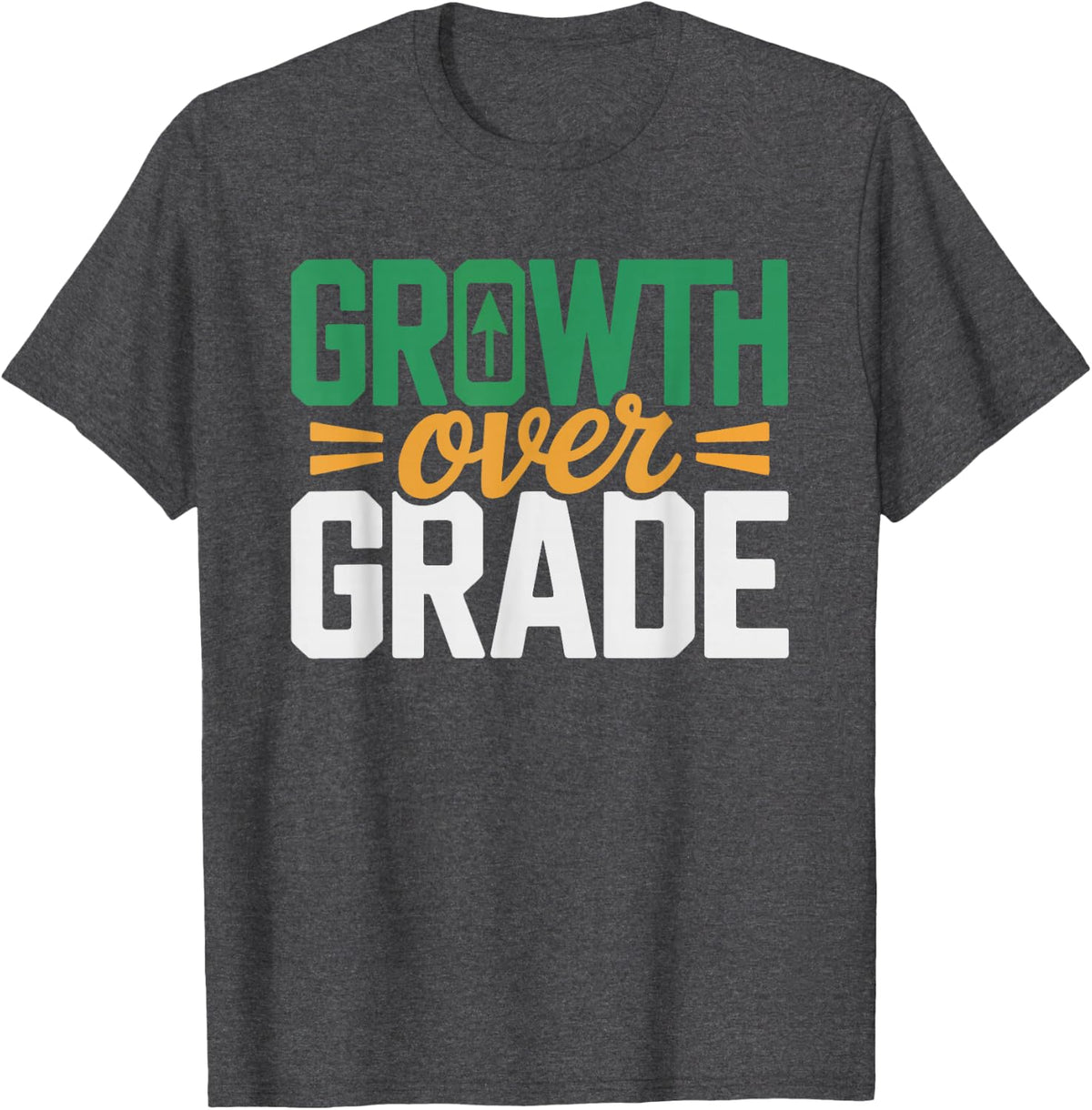 Special Education Teacher Growth Over Grade Philosophy T-Shirt - Dark Heather Grey