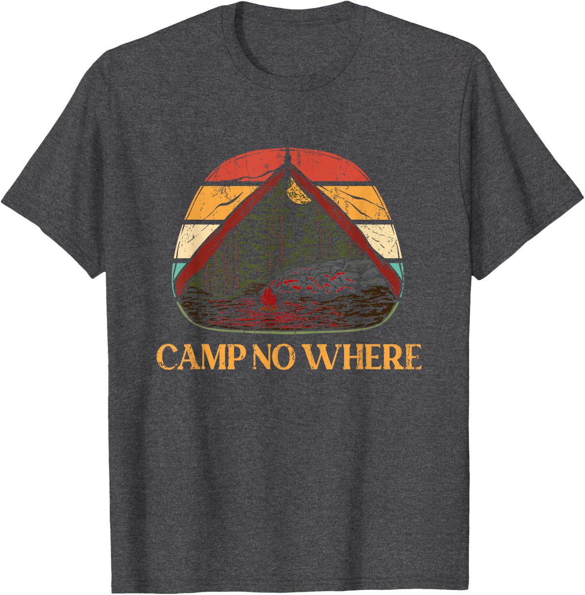 Camp No Where Outdoor Camping Nature Camper Mountain Forest T-Shirt - Dark Heather Grey
