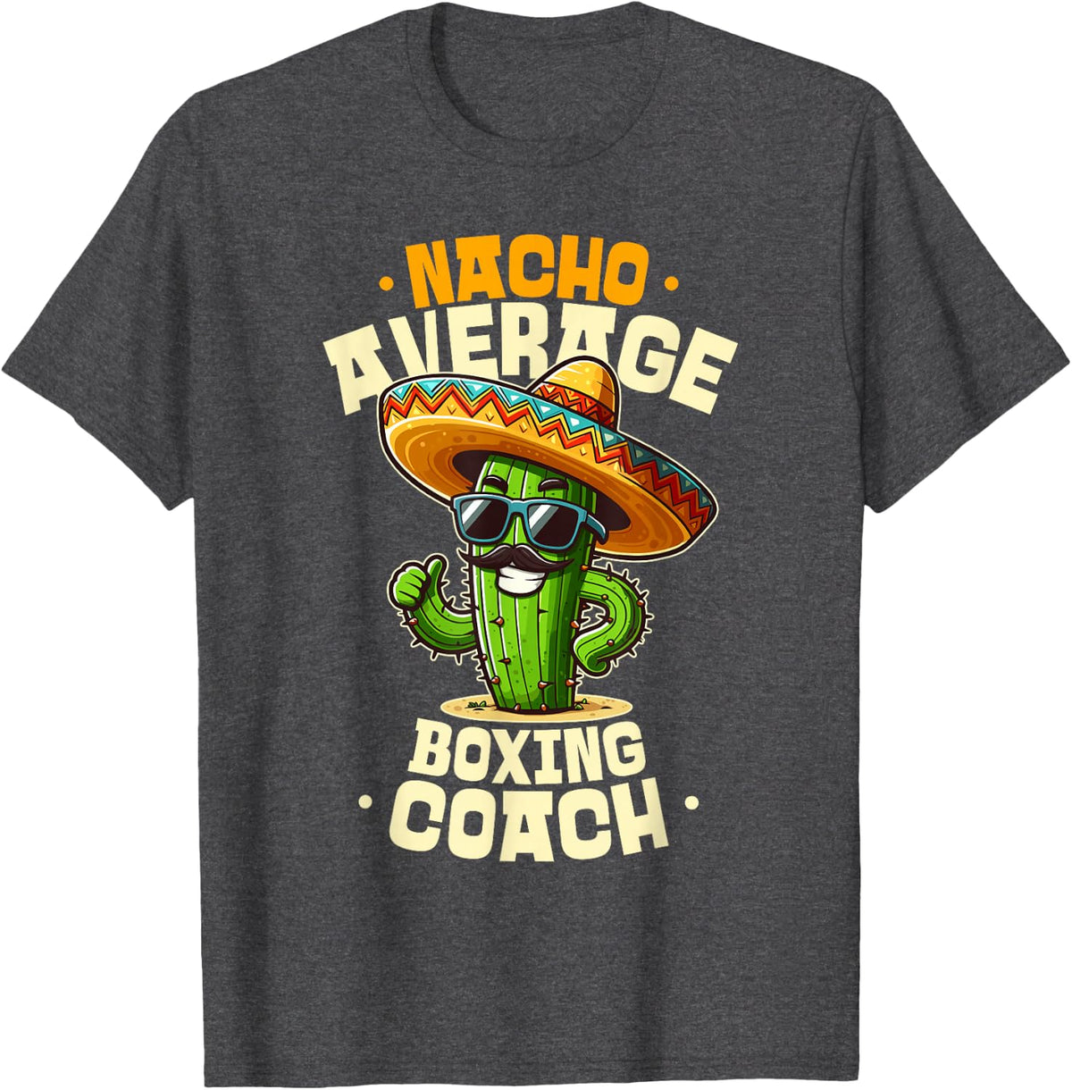 Nacho Average Boxing Coach Funny Cinco De Mayo T-Shirt - Dark Heather Grey