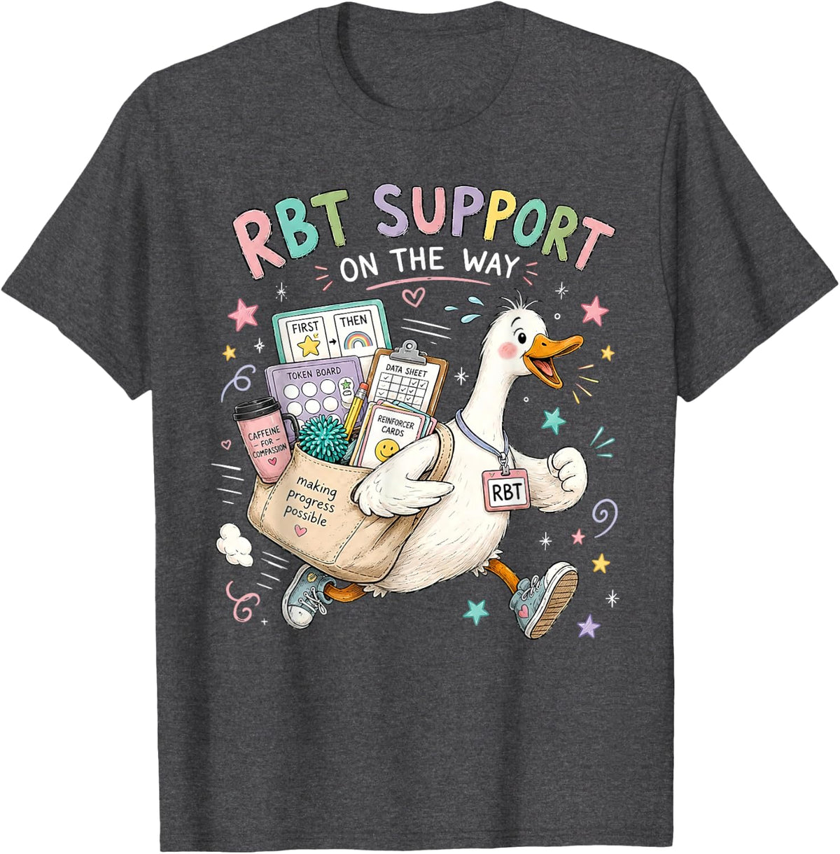 RBT Support On The Way Funny Goose Registered Behavior Tech T-Shirt - Dark Heather Grey