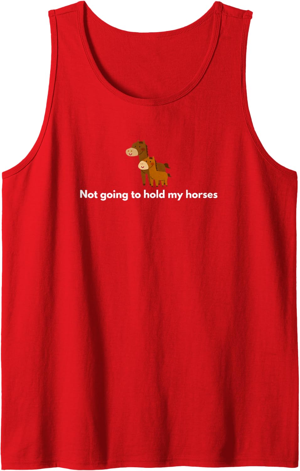 Not Going to Hold My Horses Shirt Sleeveless Tank Top - Red