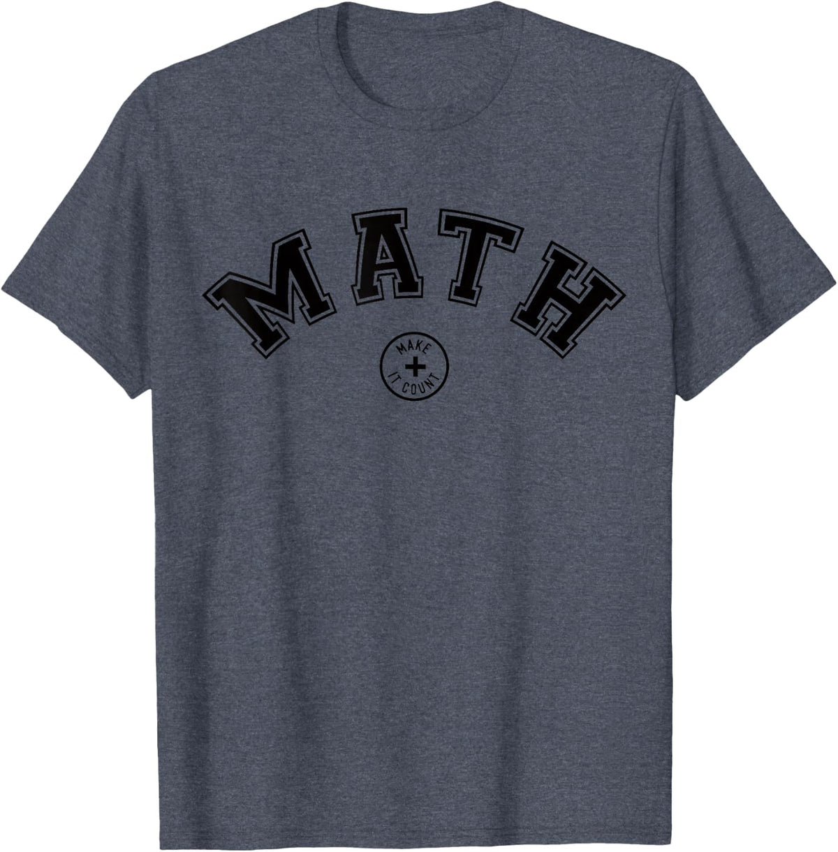 Math Major Teacher Funny Present Make it Count Classroom T-Shirt - Heather Blue