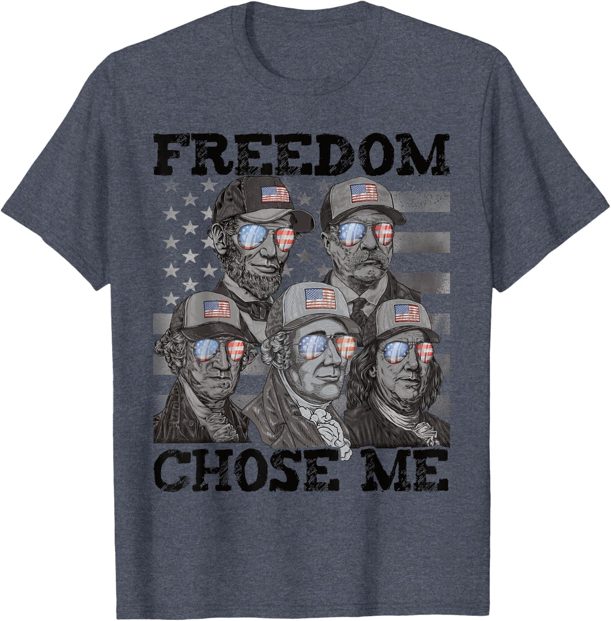 Freedom Chose Me 4th of July Presidents For Men T-Shirt - Heather Blue