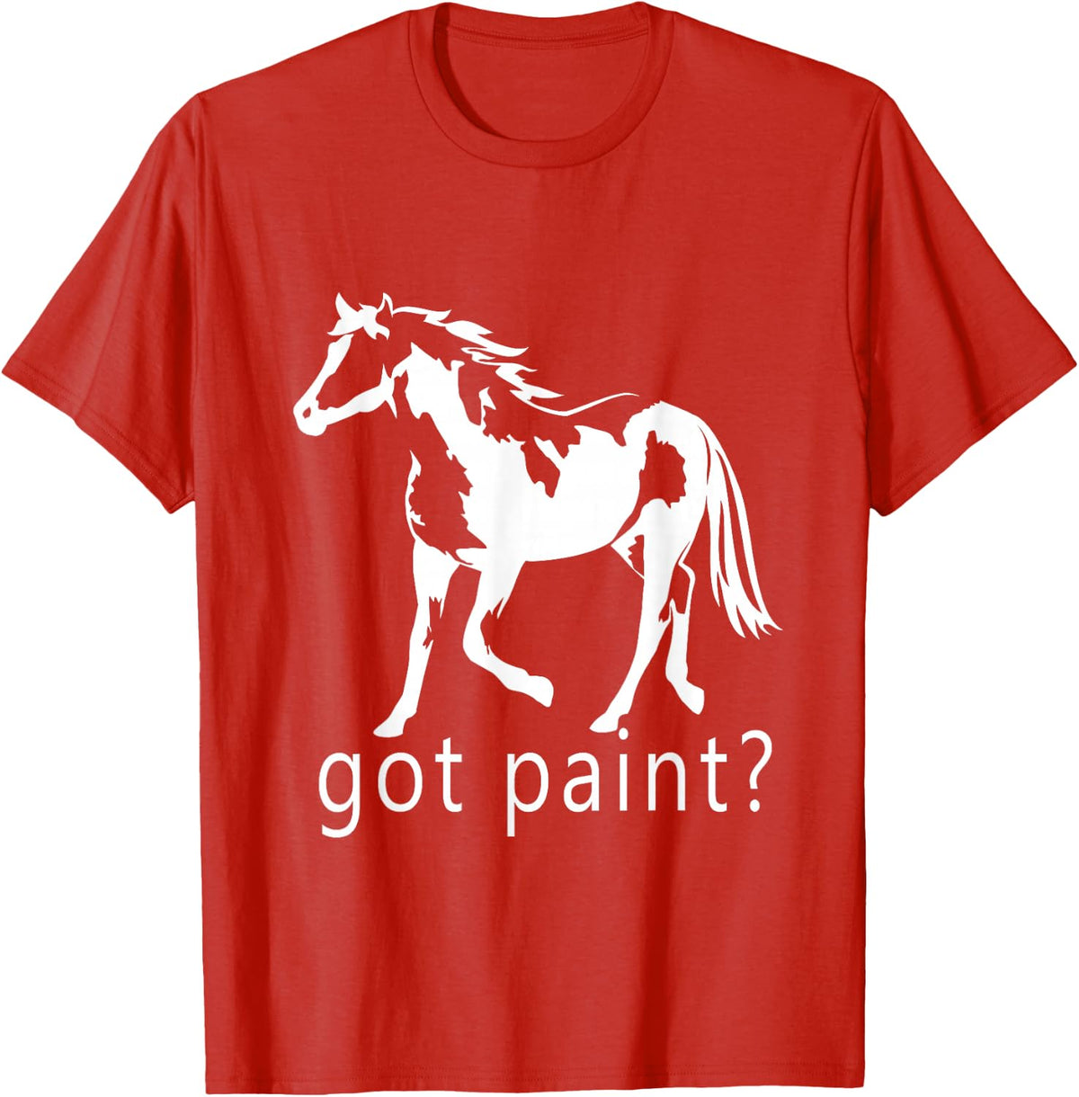 Got Paint? American Paint APHA Trending Paint Horse T-Shirt - Red