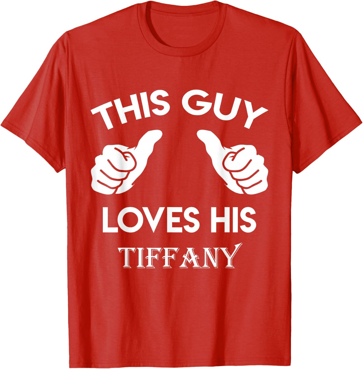 This guy loves his TIFFANY gift valentine Anniversary 02t T-Shirt - Red