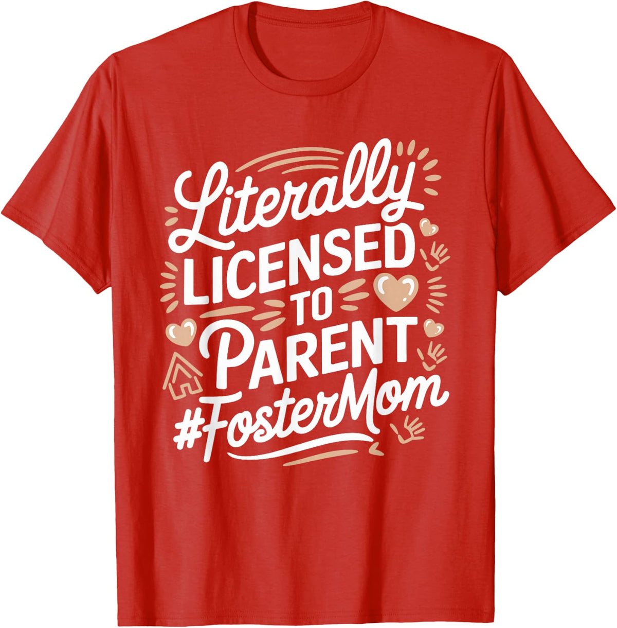 Licensed To Parent Literally, Foster Mom Adopt Foster Care T-Shirt - Red