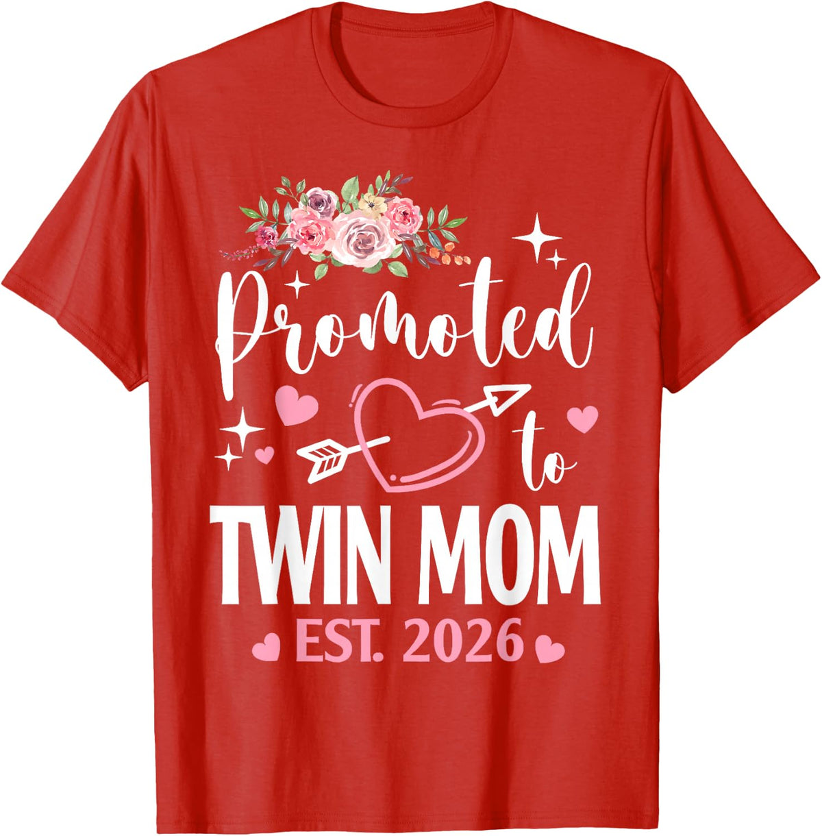 Promoted to Twin Mom Est 2026 First Time Flower Heart T-Shirt - Red