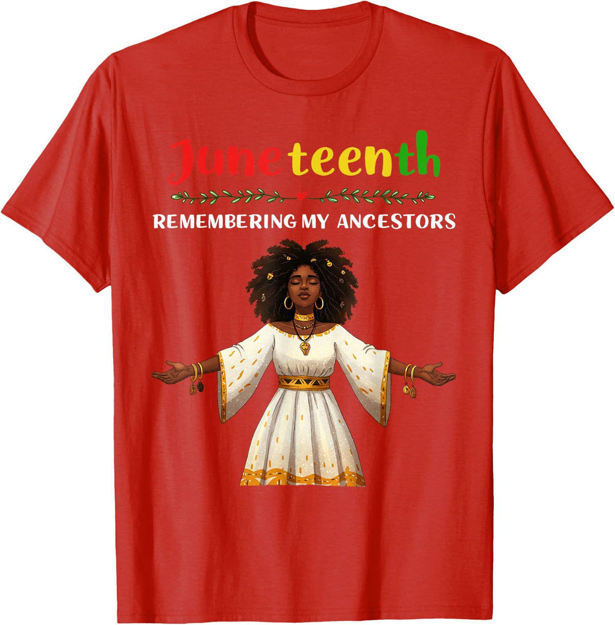Black Women Juneteenth Remembering My Ancestors Funny Gifts T-Shirt - Red