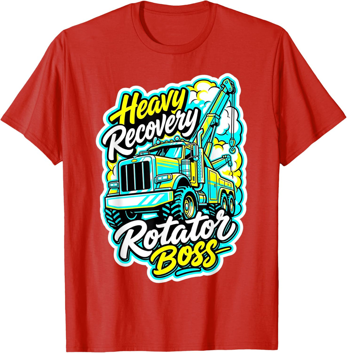 Funny Heavy Wrecker Rotator Recovery Operator Quote T-Shirt - Red