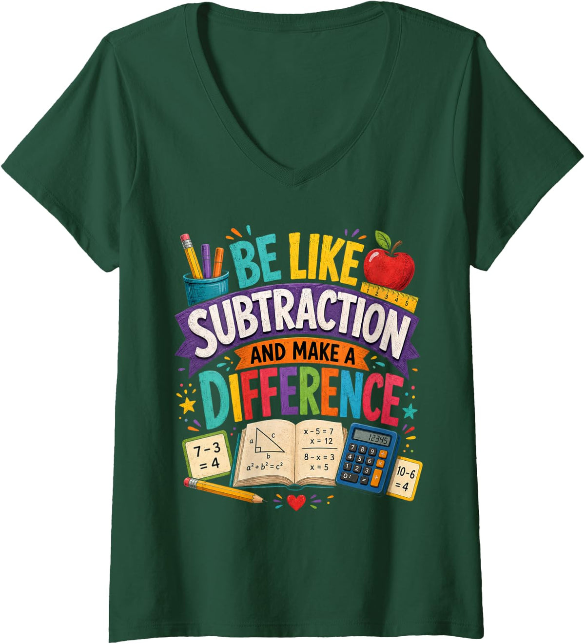 Women's Be Like Subtraction and Make A Difference Math Teacher Quote V-Neck T-Shirt - Dark Green