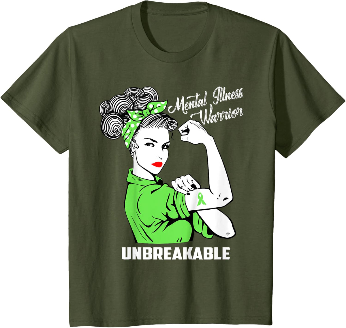 Mental Illness Warrior Unbreakable T-Shirt Awareness Gift - Olive Green