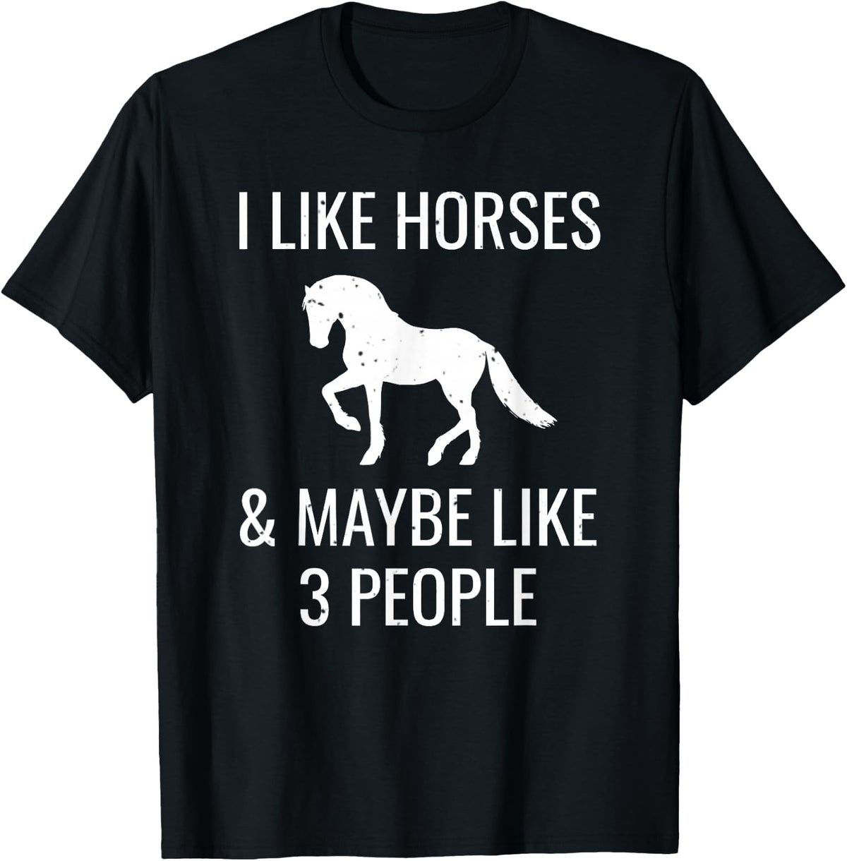 I Like Horses & Maybe 3 People Funny Horseback Riding T-Shirt - Black