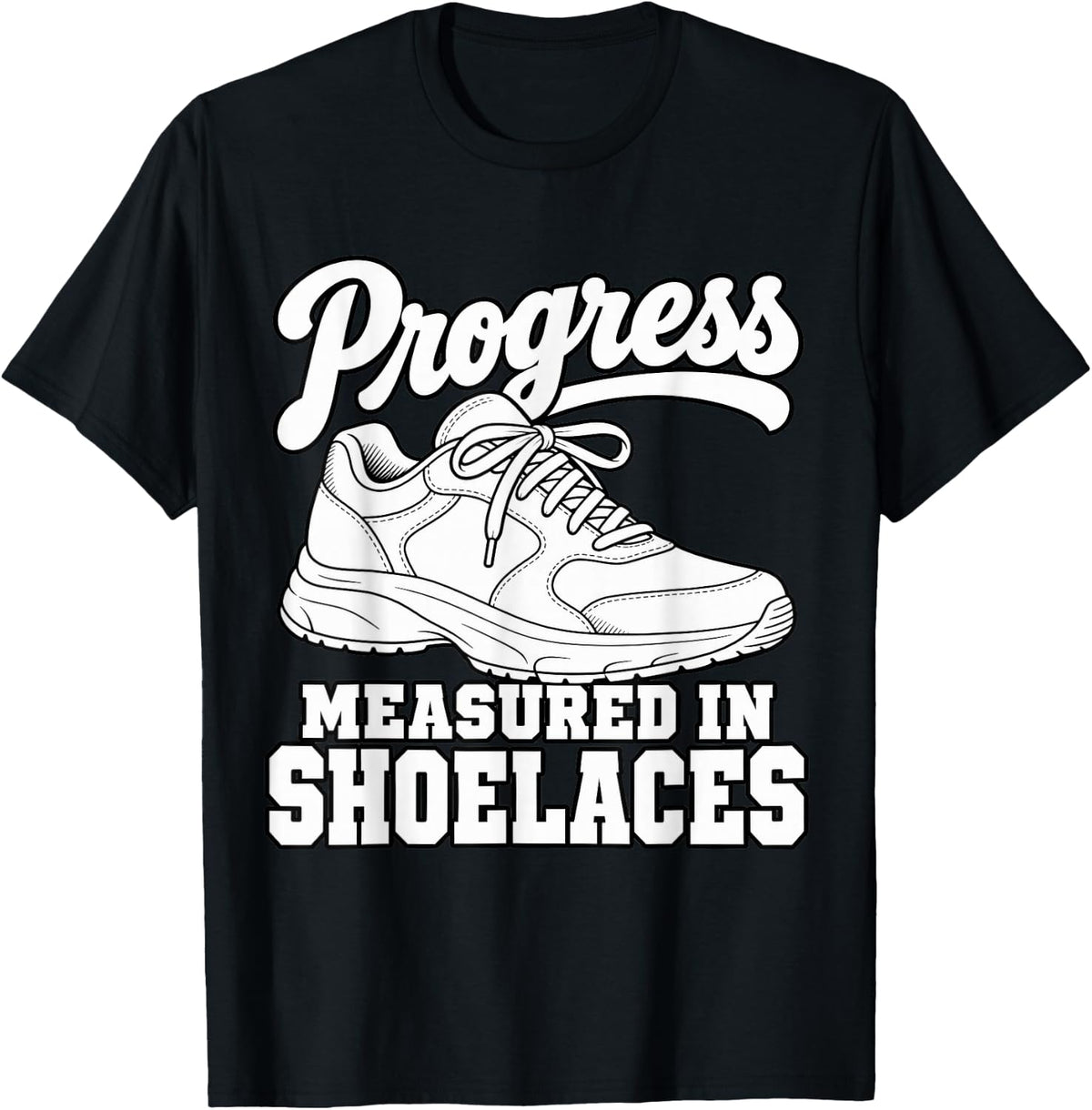 Occupational Therapy Progress Measured in Shoelaces OT Mom T-Shirt - Black