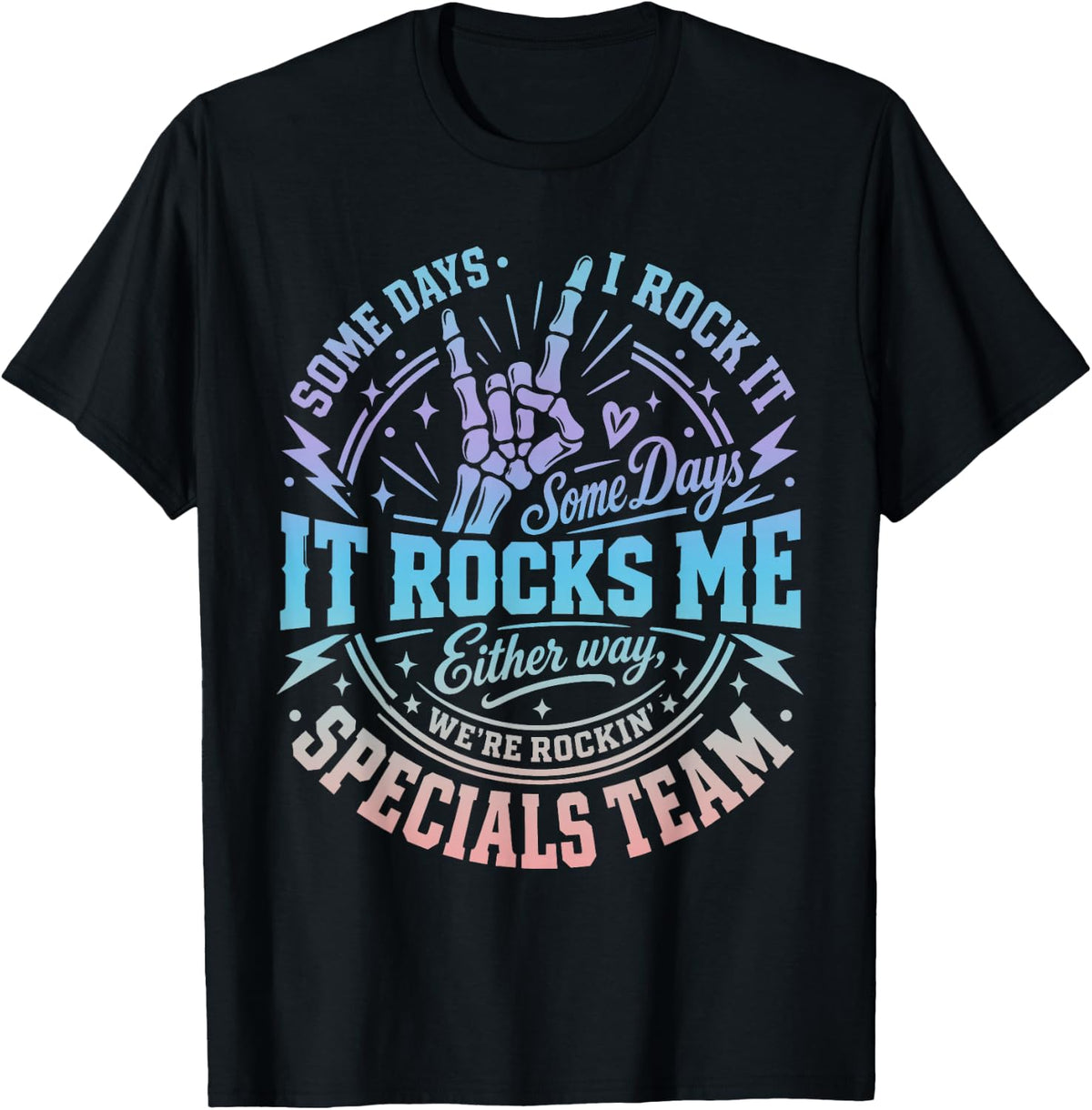 Some Days We Rock It Some Days It Rock Us Specials Team T-Shirt - Black