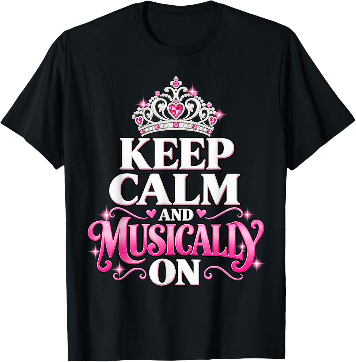 Keep Calm and Musically On Singer Music Teacher Quote T-Shirt - Black