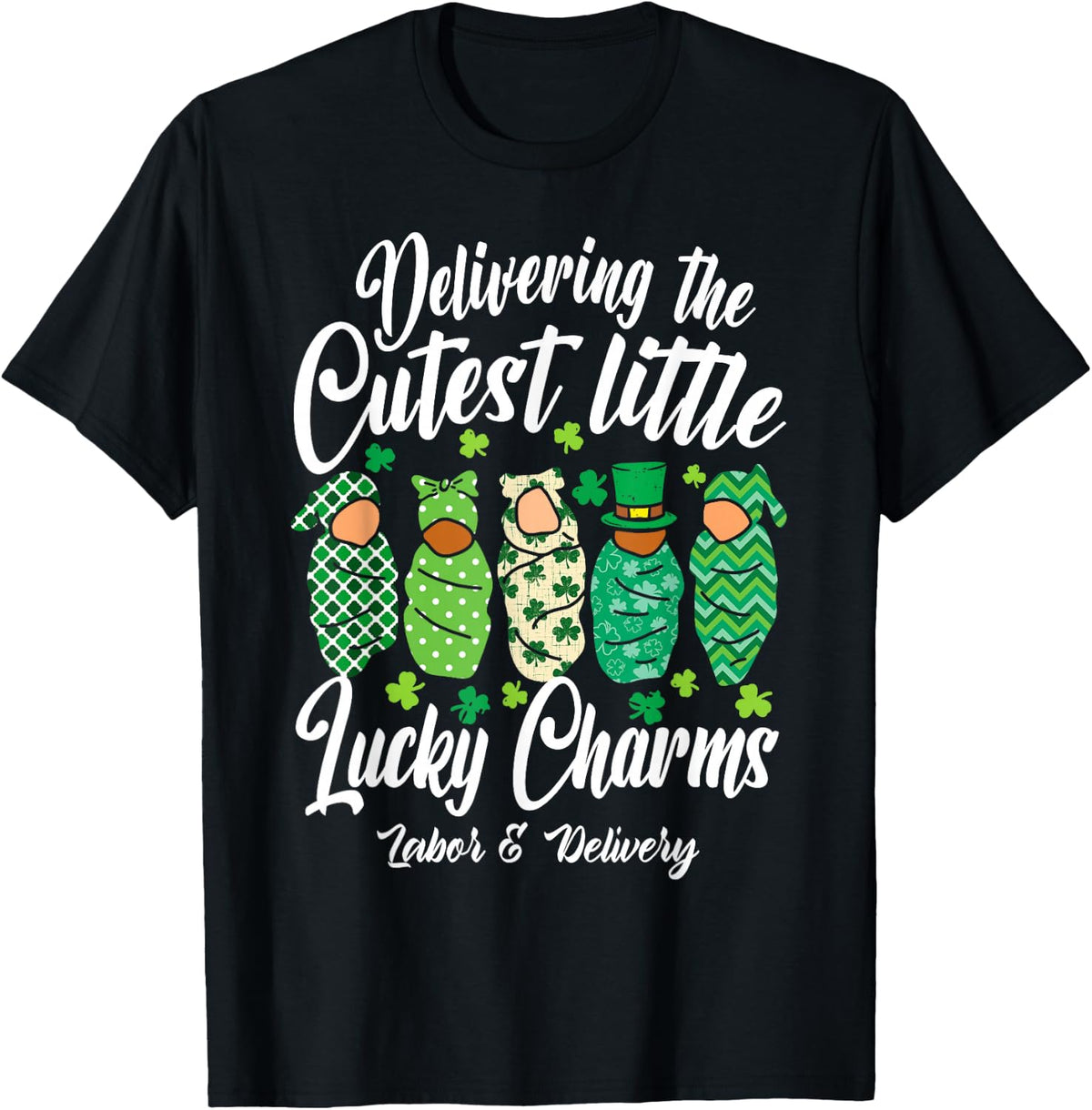 Labor & Delivery Lucky Charm Nurse Shamrock St Patrick's Day T-Shirt - Black