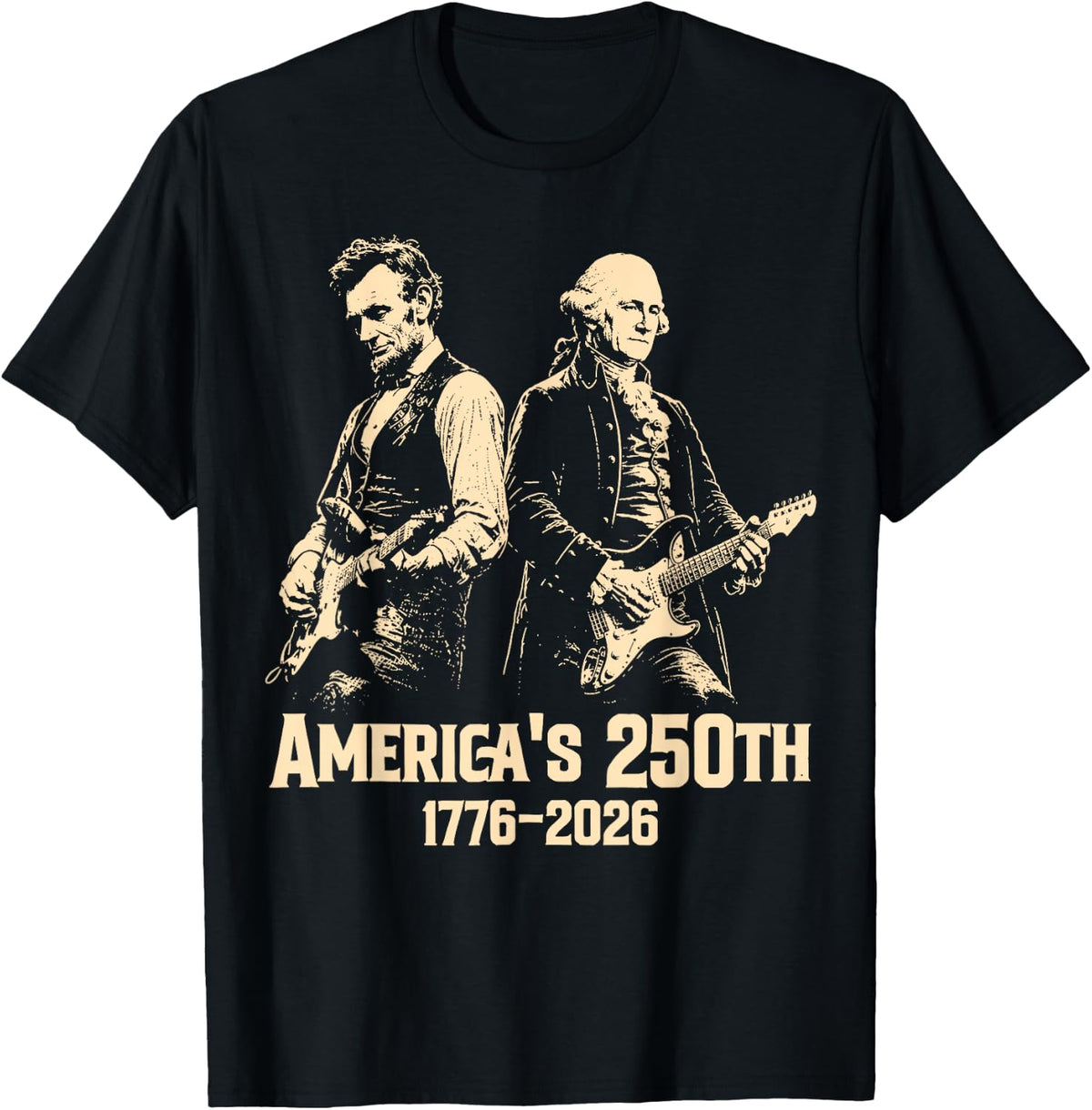 George Washington Lincoln Playing Guitar Abe Lincoln 250th T-Shirt - Black