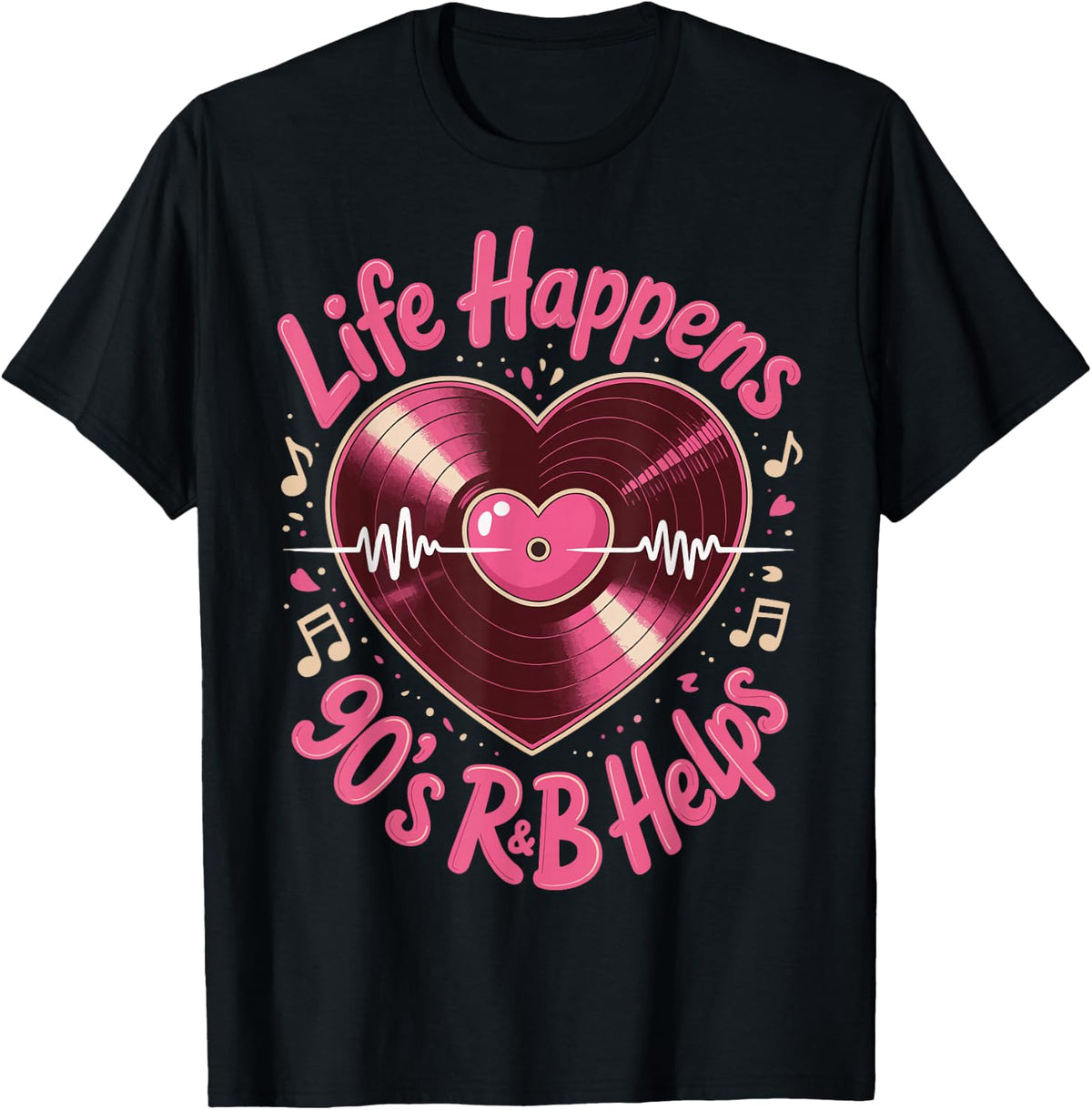Life Happens 90's R&B Helps T-Shirt - Black