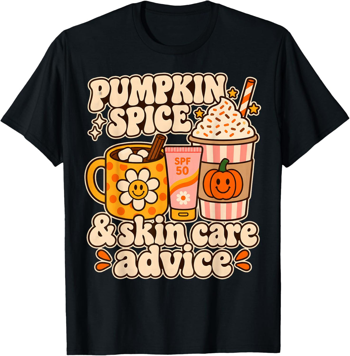Skin Care Advice Thanksgiving Pumpkin Spice Coffee T-Shirt - Black