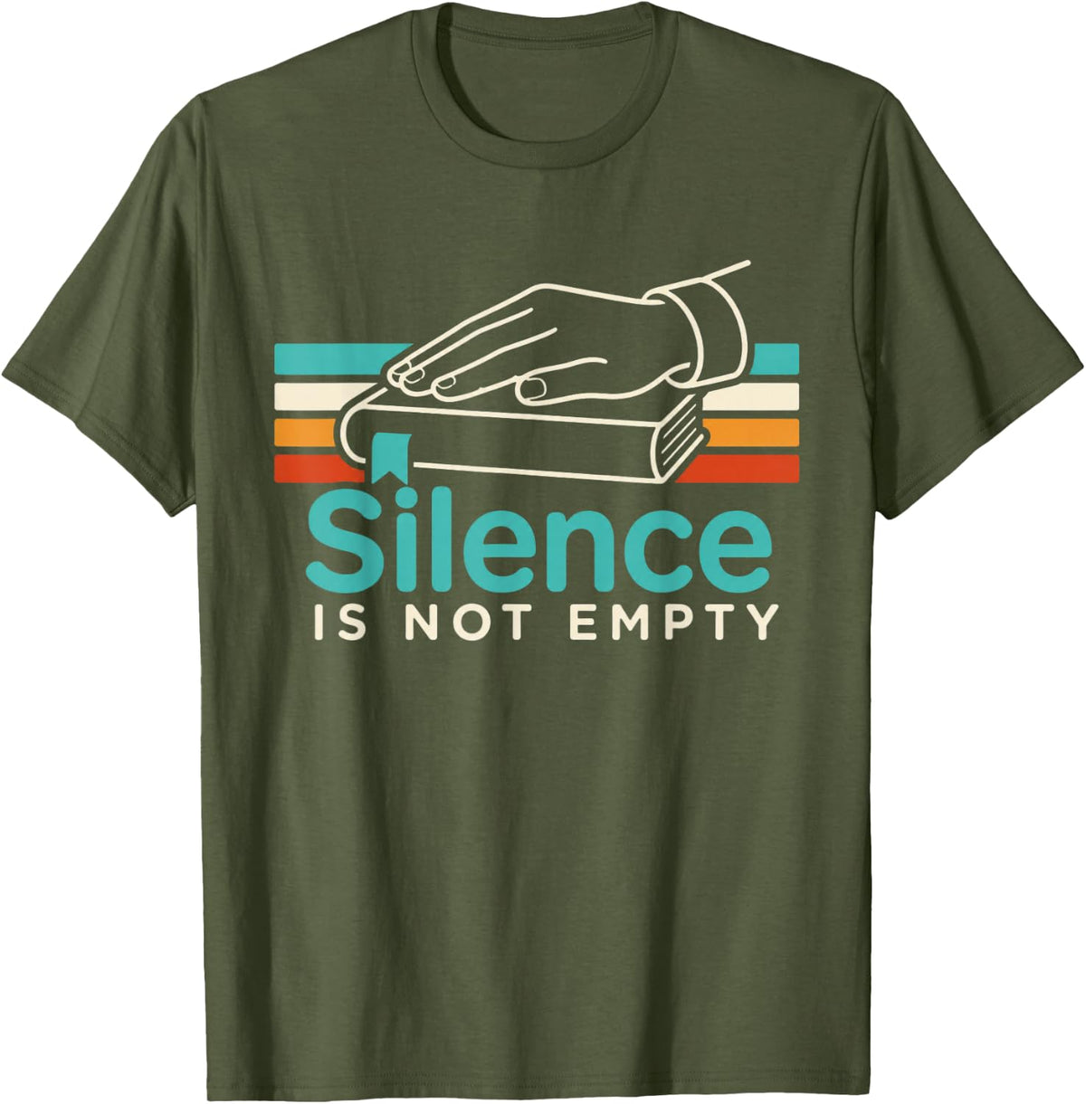 Silence is Not Empty ASL Teacher American Sign Language T-Shirt - Olive Green