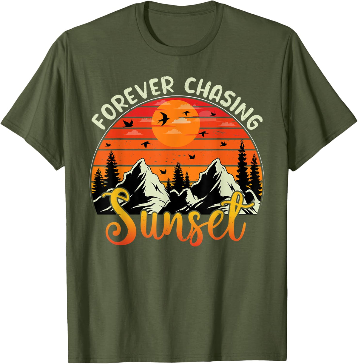 Forever Chasing Sunsets Hiking Camping Mountains T-Shirt - Olive Green
