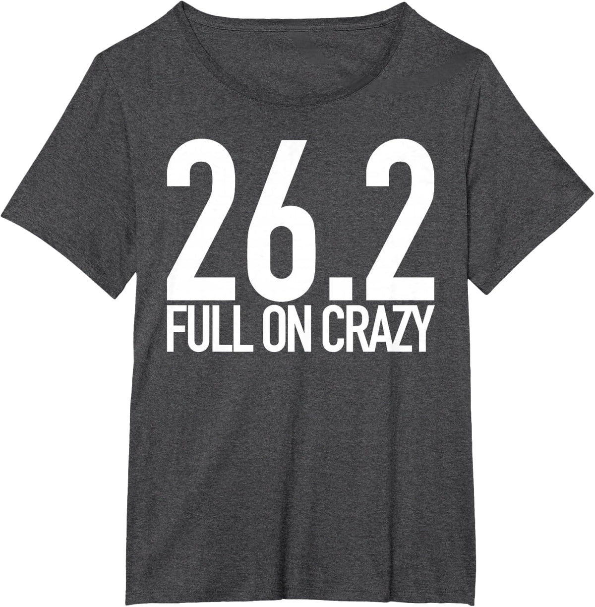 26.2 Miles Full On Crazy Marathon T-Shirt - Dark Heather Grey