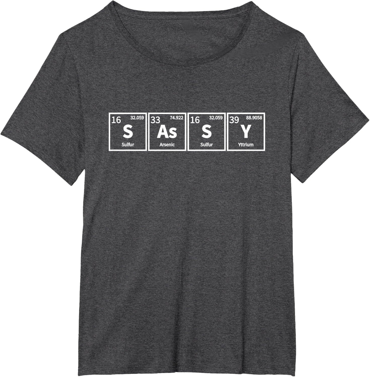 Sassy Women Periodic Table Of Elements Chemists Nerd Gift T-Shirt - Dark Heather Grey