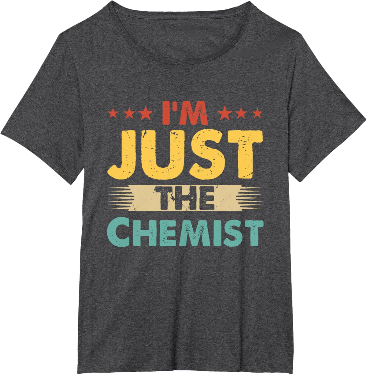 Chemist Retro Profession I'm Just The Chemist T-Shirt - Dark Heather Grey