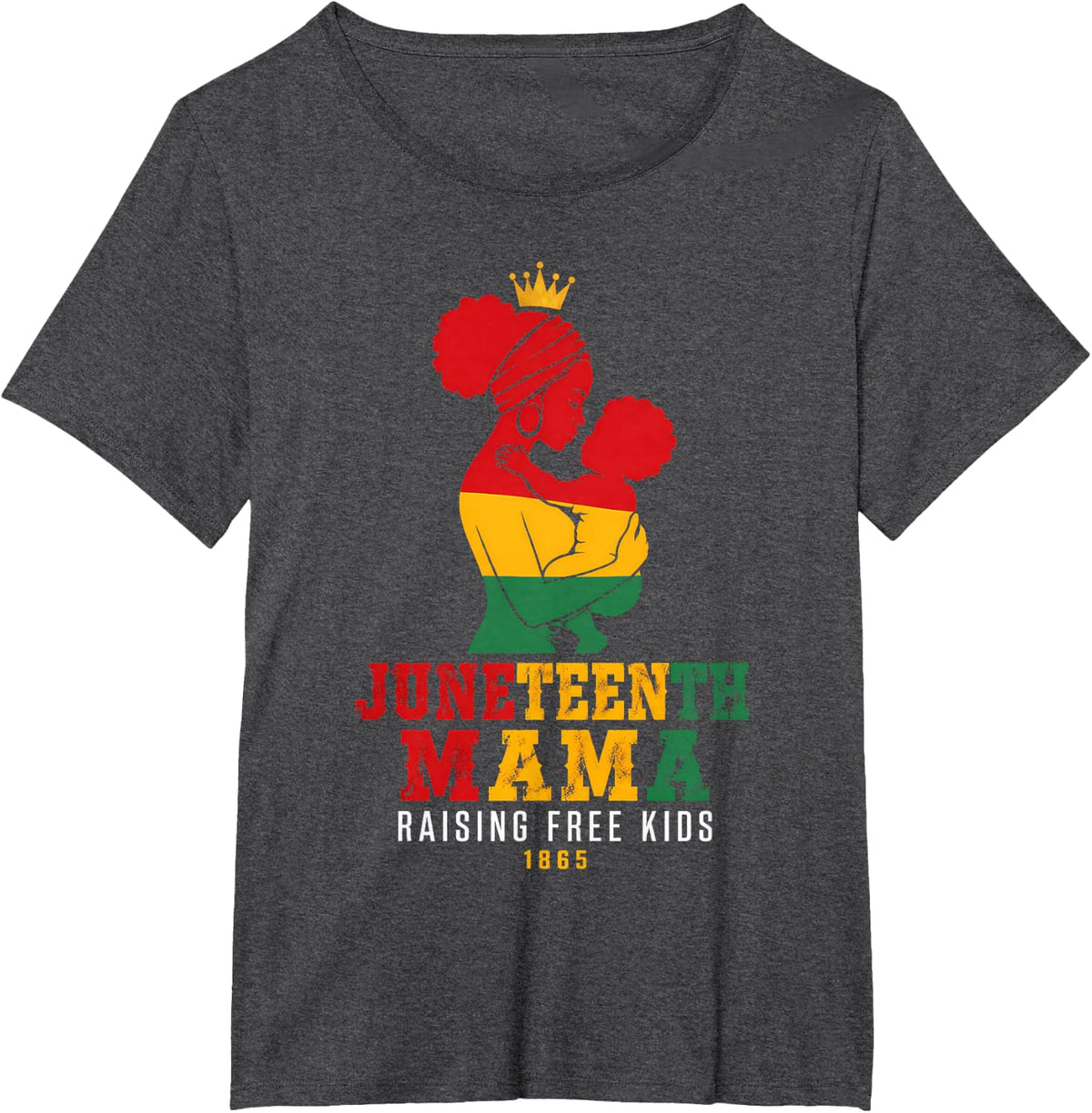 Juneteenth Mama Raising Free Kids 1865 Black Mother Pride Tee T-Shirt - Dark Heather Grey