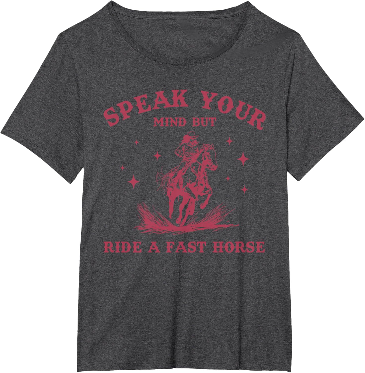 Say your opinion but rode on a fast horse cowboy lover T-Shirt - Dark Heather Grey