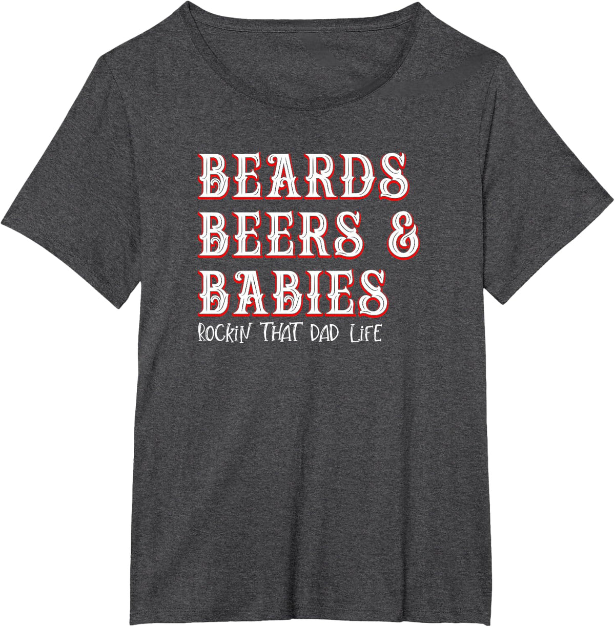Dad Life Shirt - Beards Beers and Babies T-Shirt - Dark Heather Grey