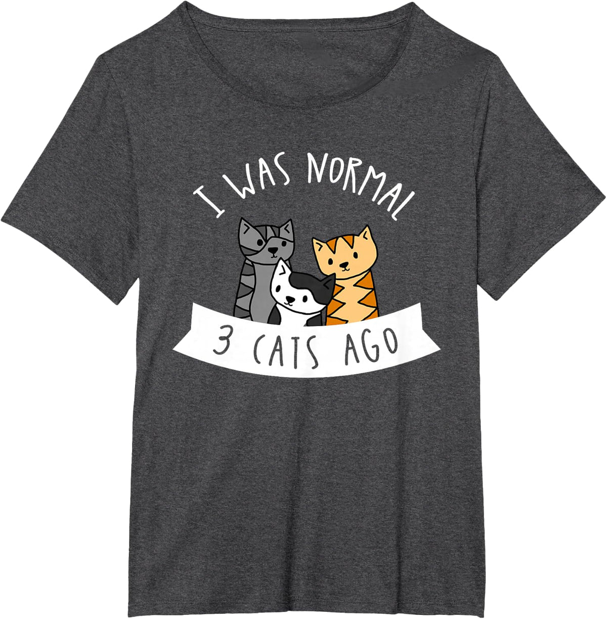 I Was Normal 3 Cats Ago - Womens Cat Lover T-Shirt - Dark Heather Grey