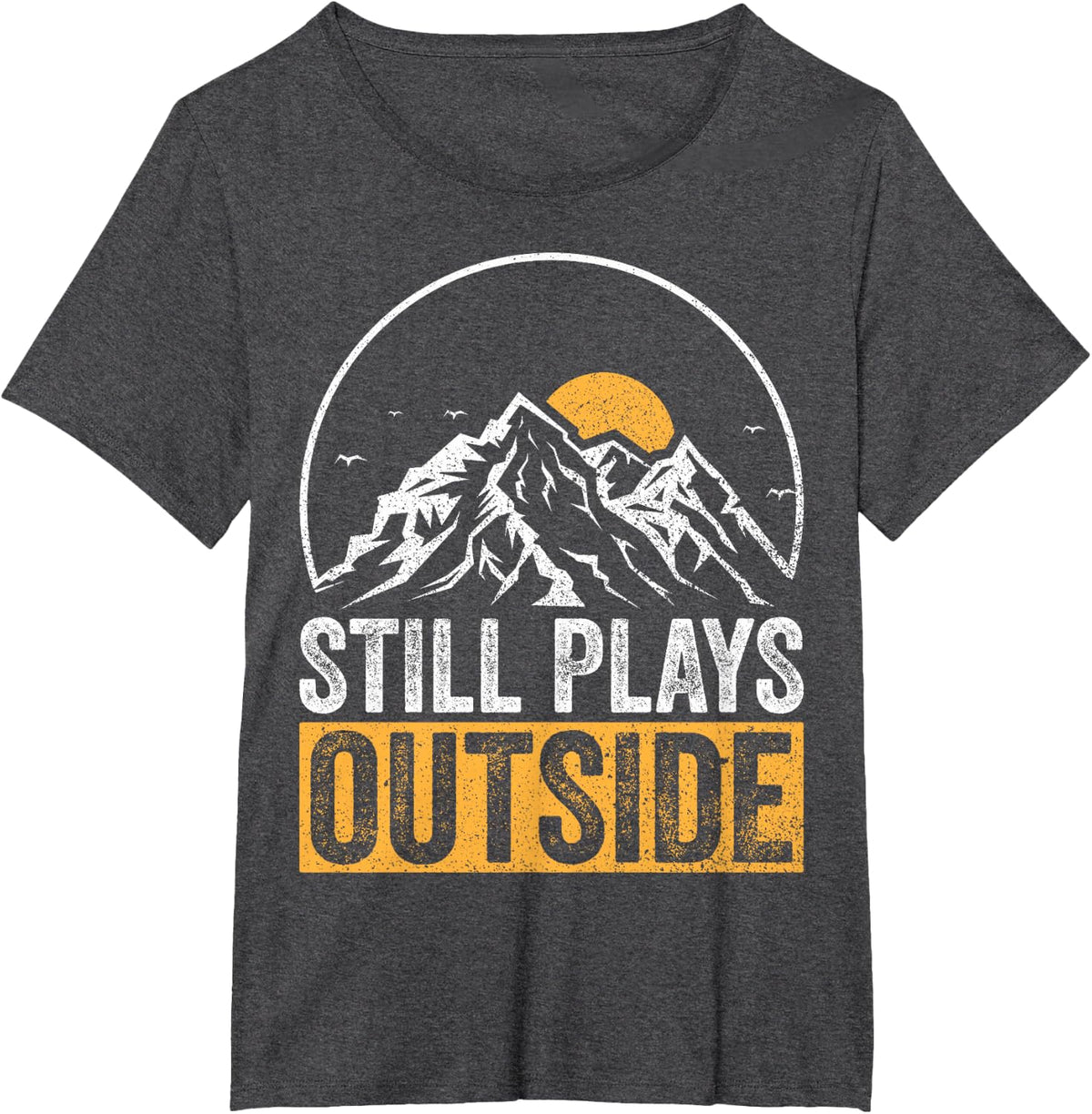 Nature Enthusiasts Still Plays Outside Family Camping Lovers T-Shirt - Dark Heather Grey
