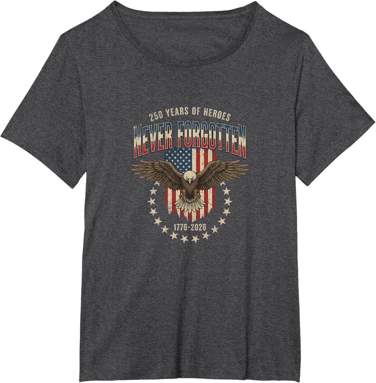 250 Years America Anniversary Heroes Never Forgotten T-Shirt - Dark Heather Grey