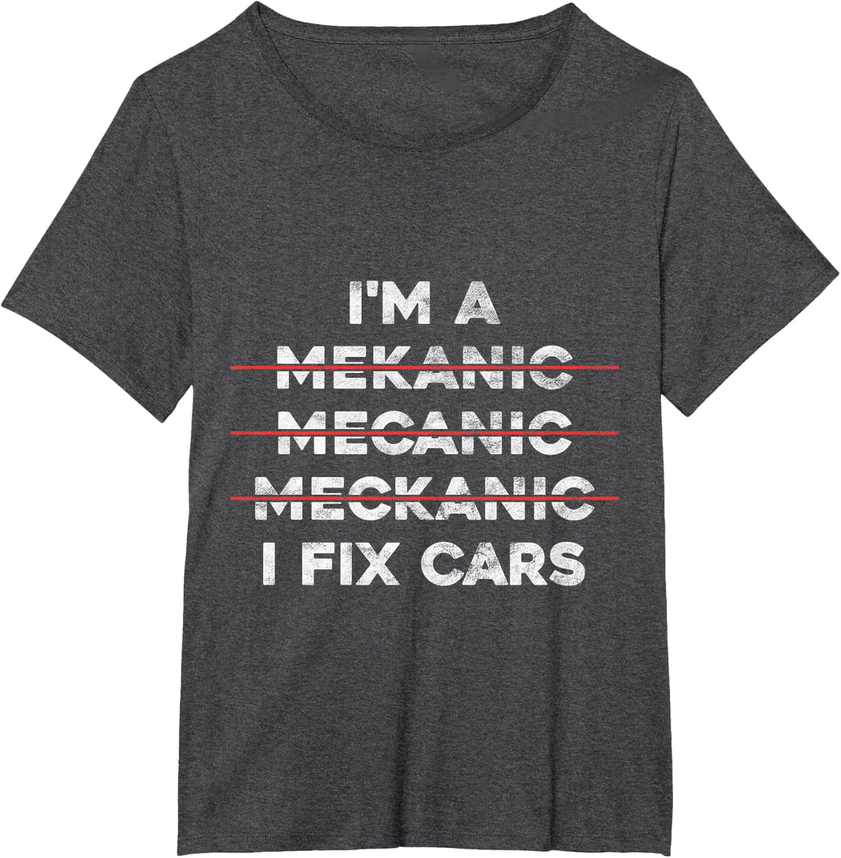 I'm Mechanic Spell Wrong I Fix Car Funny Mechanic Shirt Tee T-Shirt Auto Repairman Gift - Dark Heather Grey