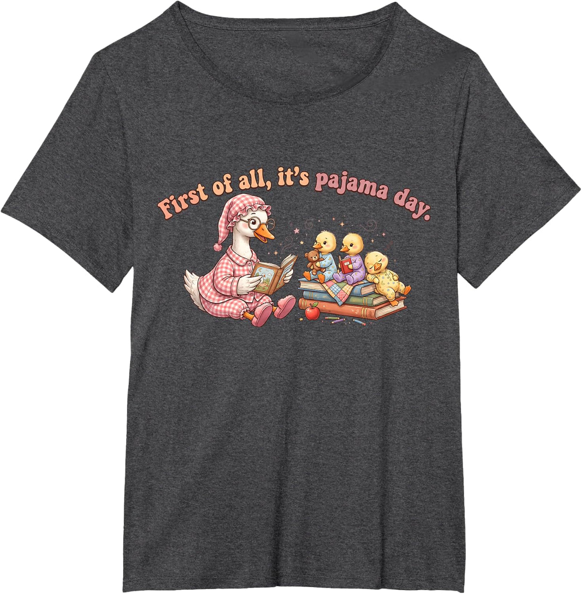 First of All It is Pajama Day Cute Goose Elementary Teacher T-Shirt - Dark Heather Grey