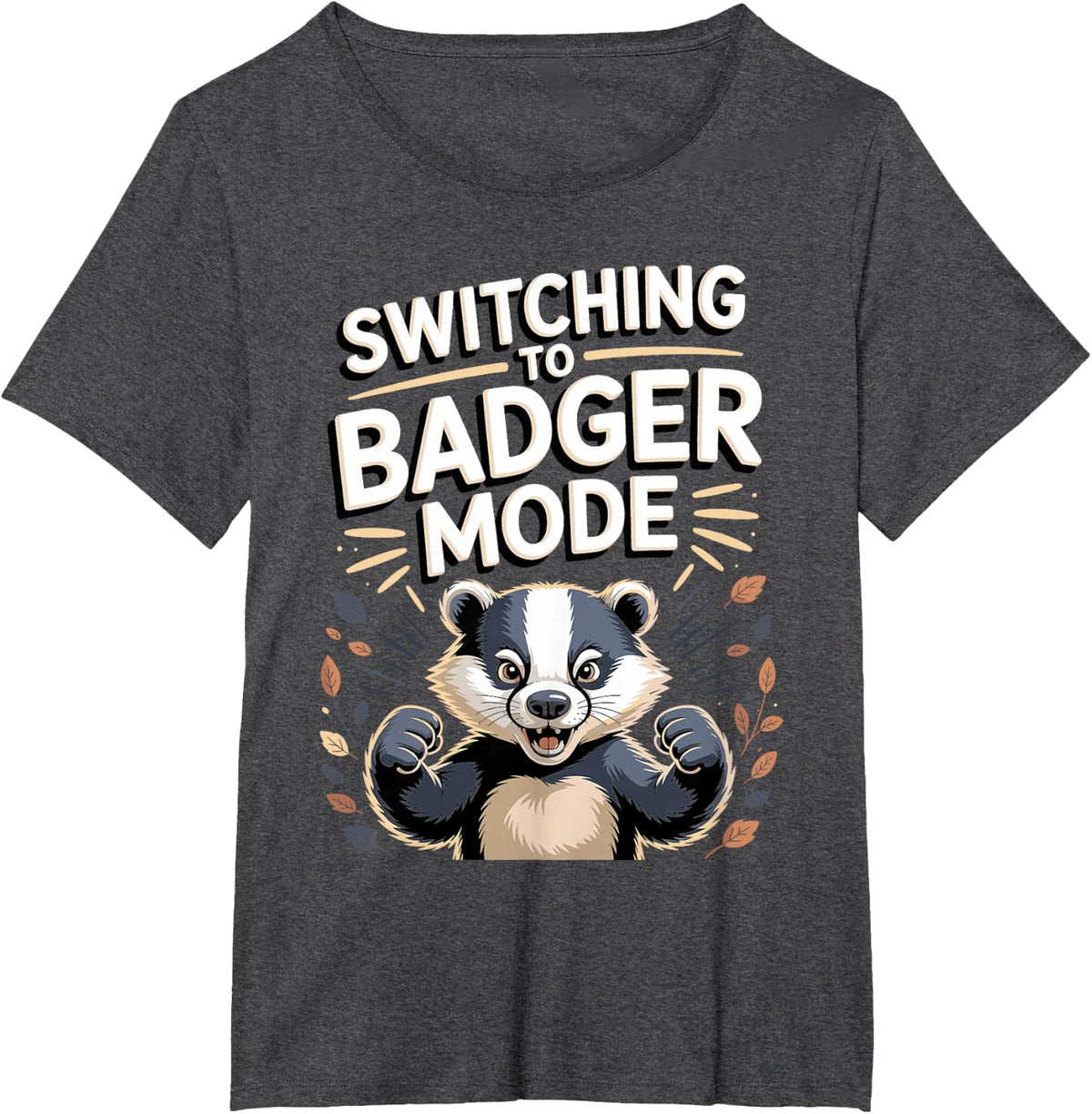 Switching to Badger Mode Wildlife T-Shirt - Dark Heather Grey
