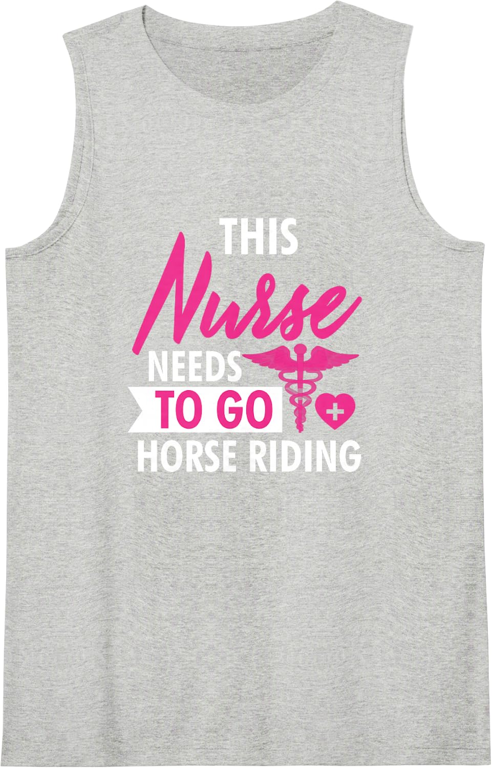 Nurse Need to Ride Horses Nurses Nursing Sleeveless Tank Top - Heather Grey