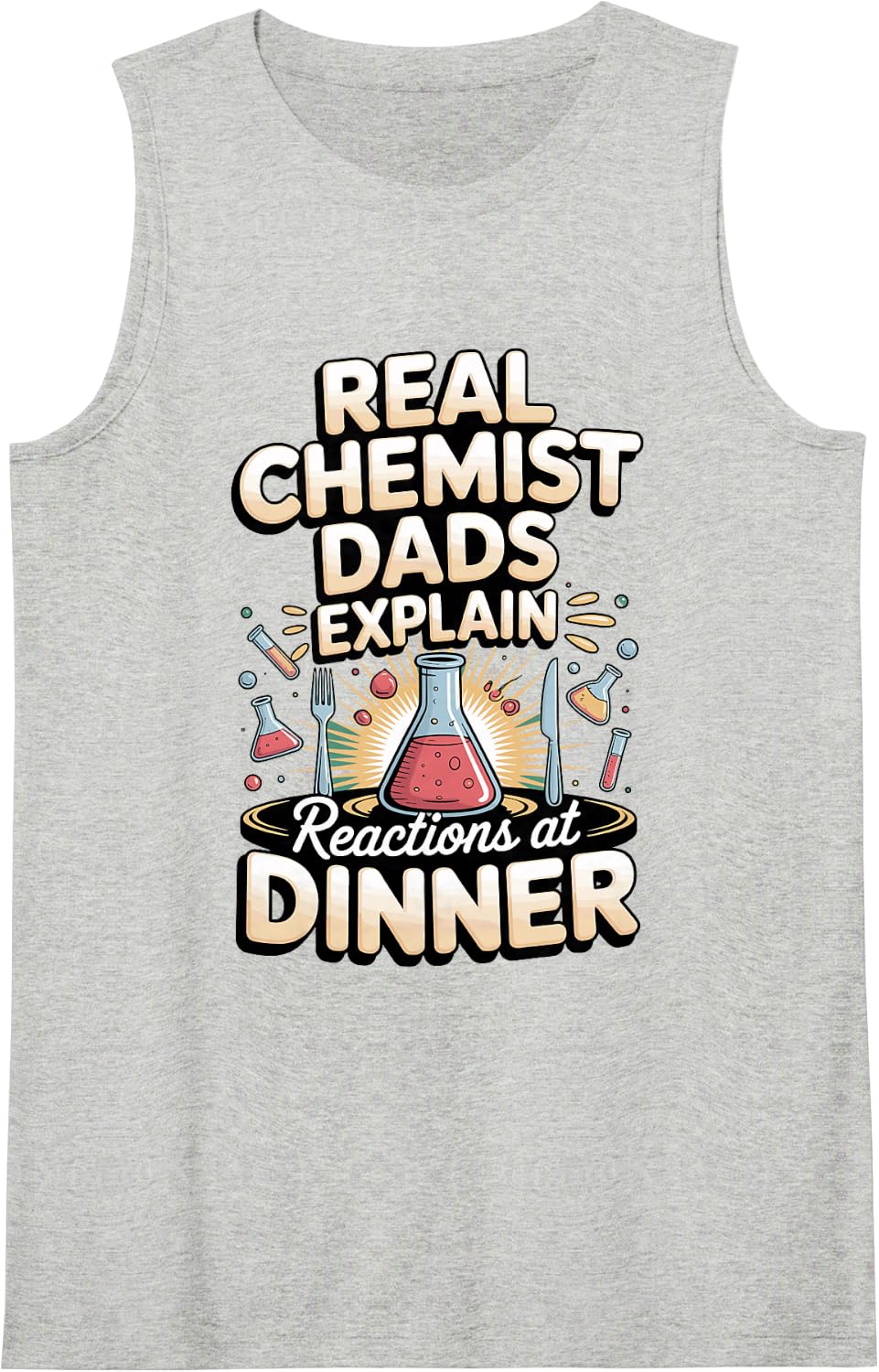 Real Chemist Dads Explain Reactions at Dinner Sleeveless Tank Top - Heather Grey