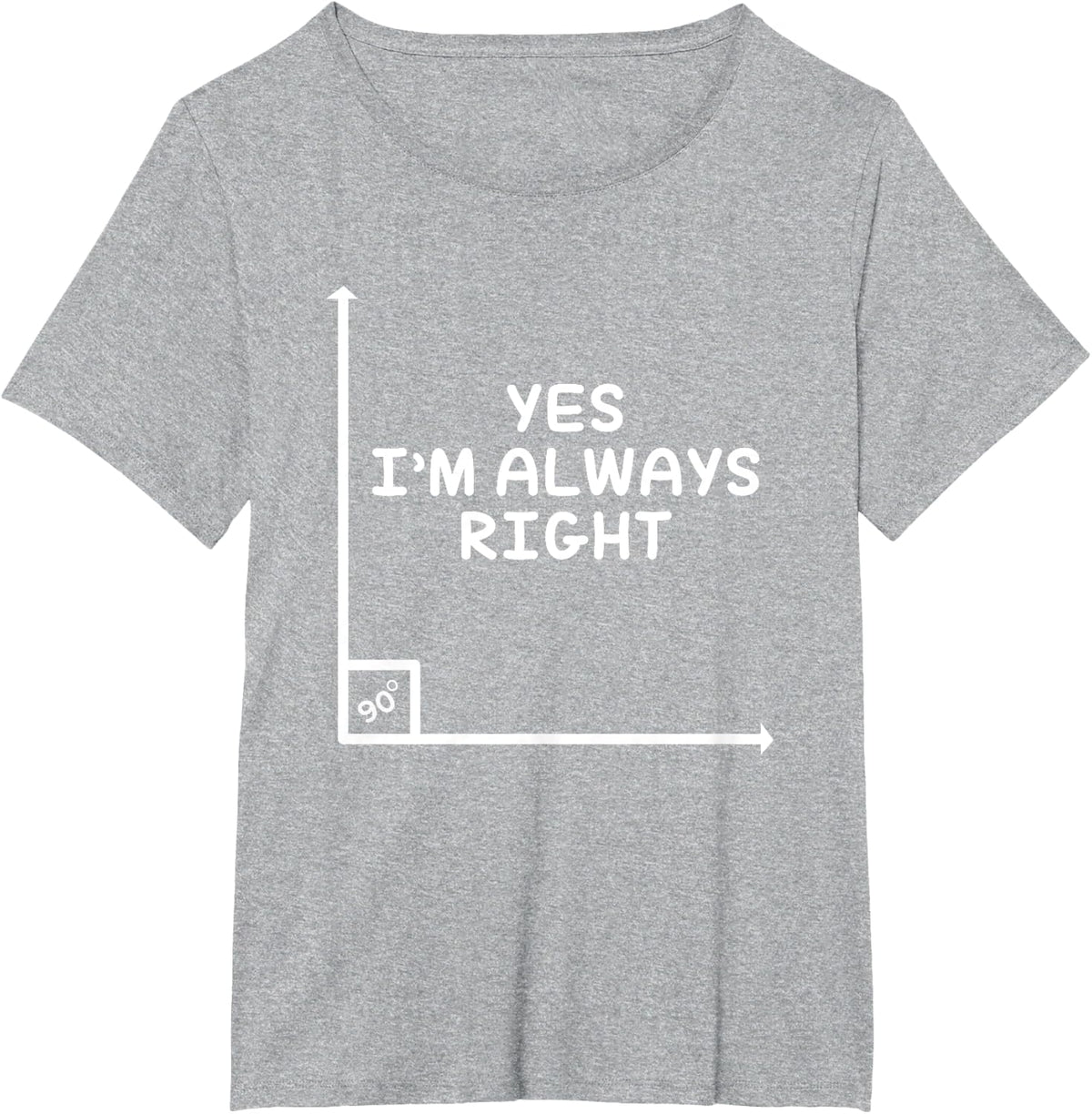 Funny Geometry Yes Im Always Right Math T-Shirt - Heather Grey