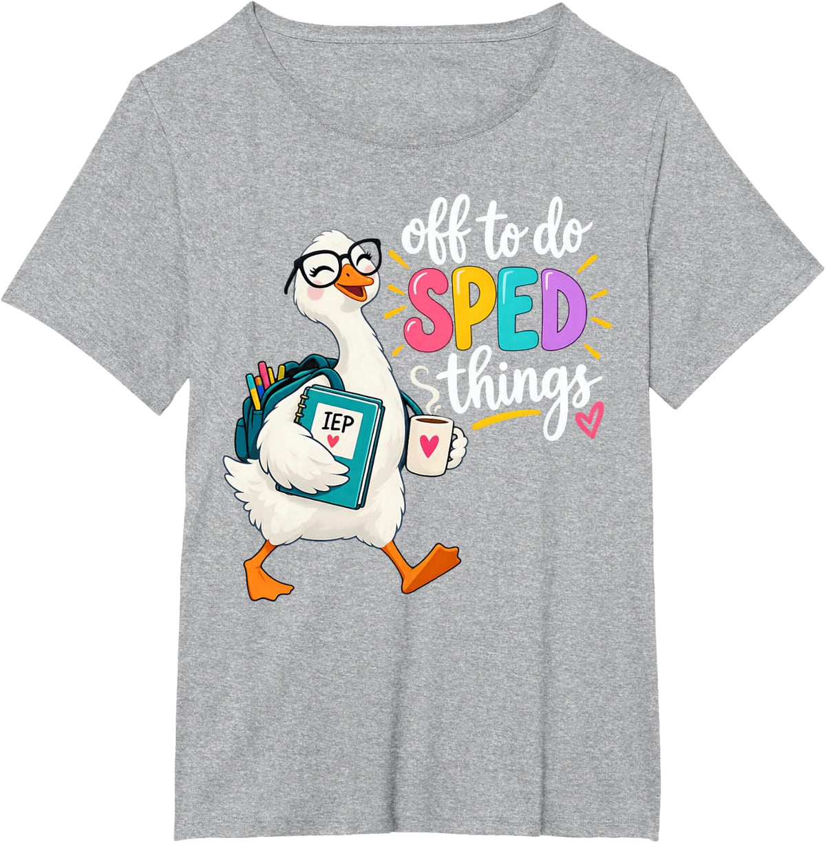 Off to Do Sped Things Special Education Goose T-Shirt - Heather Grey