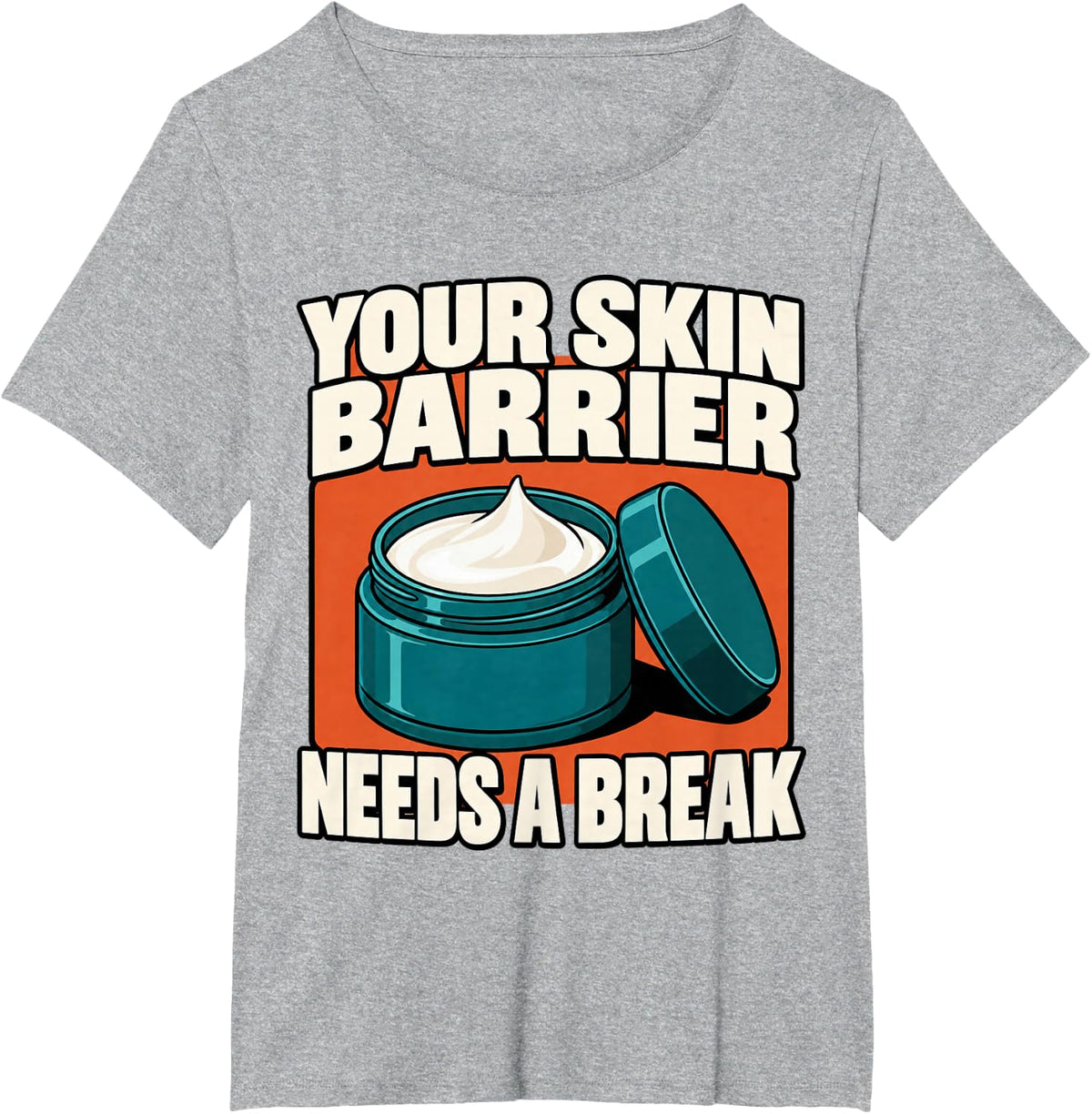 Esthetician Your Skin Barrier Needs A Break Beauty Nerd Jar T-Shirt - Heather Grey