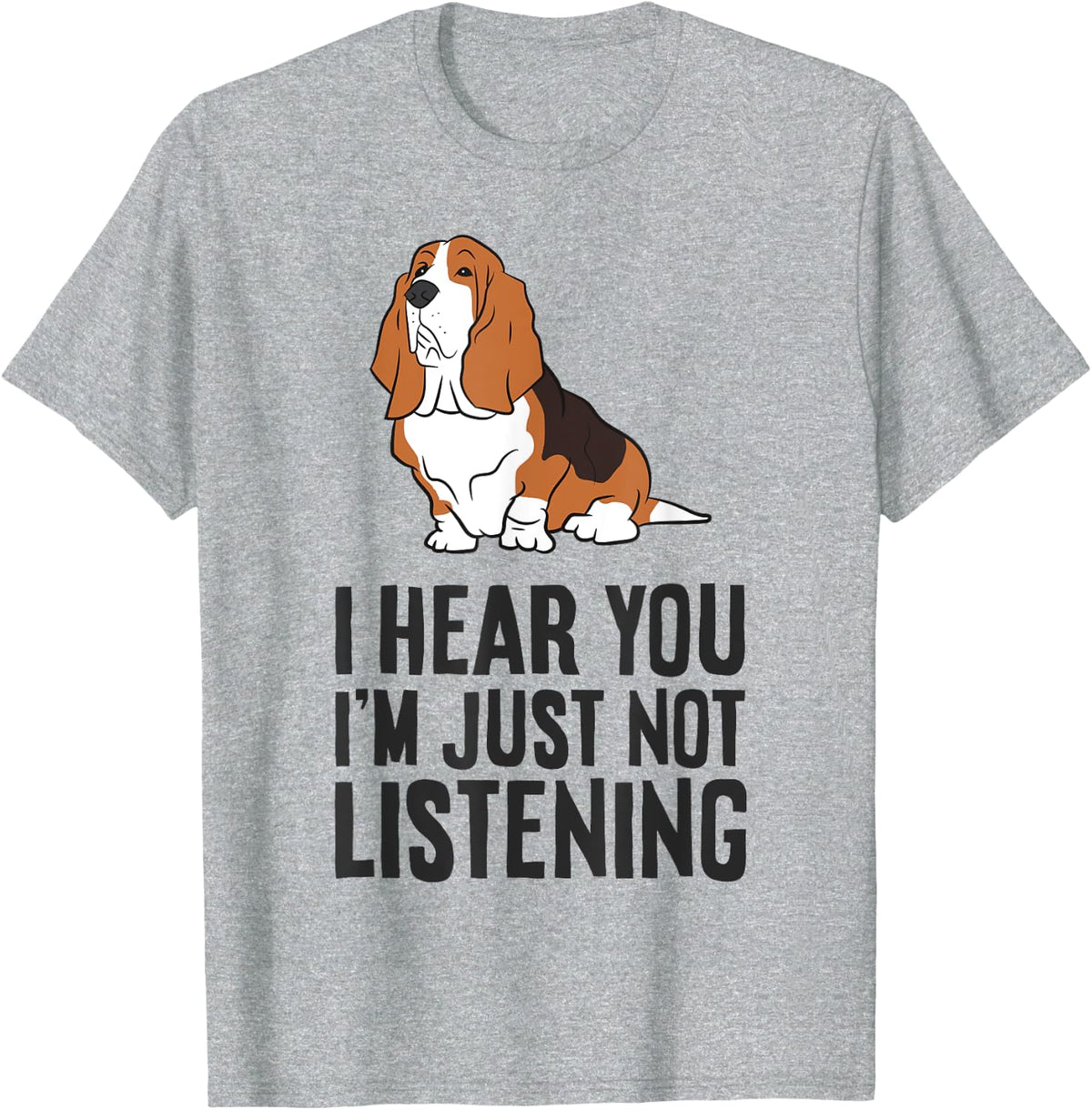 I Hear You I'm Just Not Listening Funny Basset Hound T-Shirt - Heather Grey