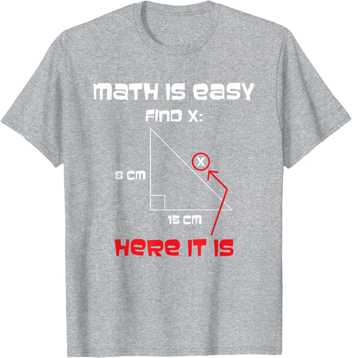 Math is Easy Here It Is Math Geometry for Mathematicians T-Shirt - Heather Grey