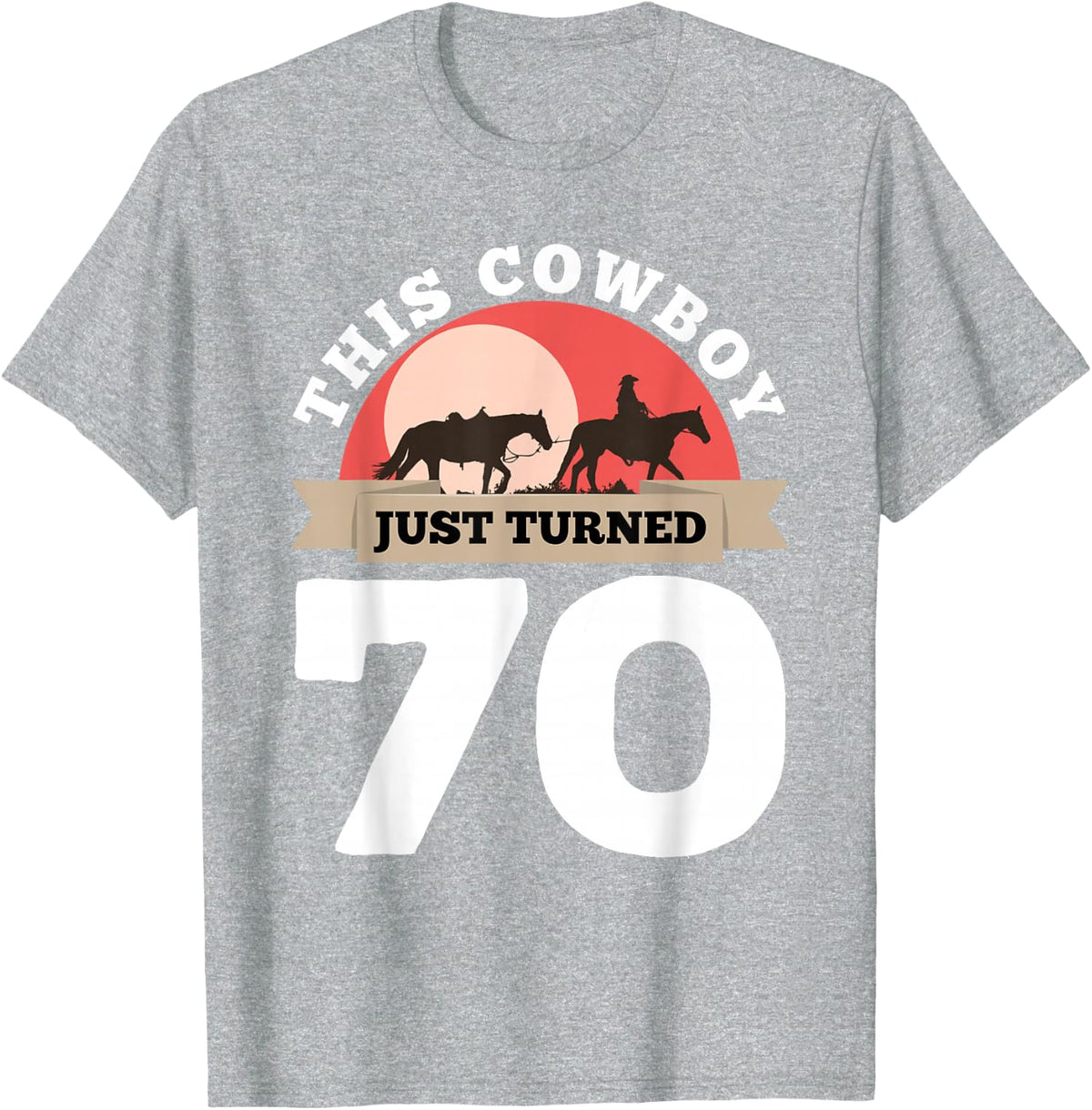 This Cowboy Just Turned 70 - 70th Birthday Horse Riding Gift T-Shirt - Heather Grey