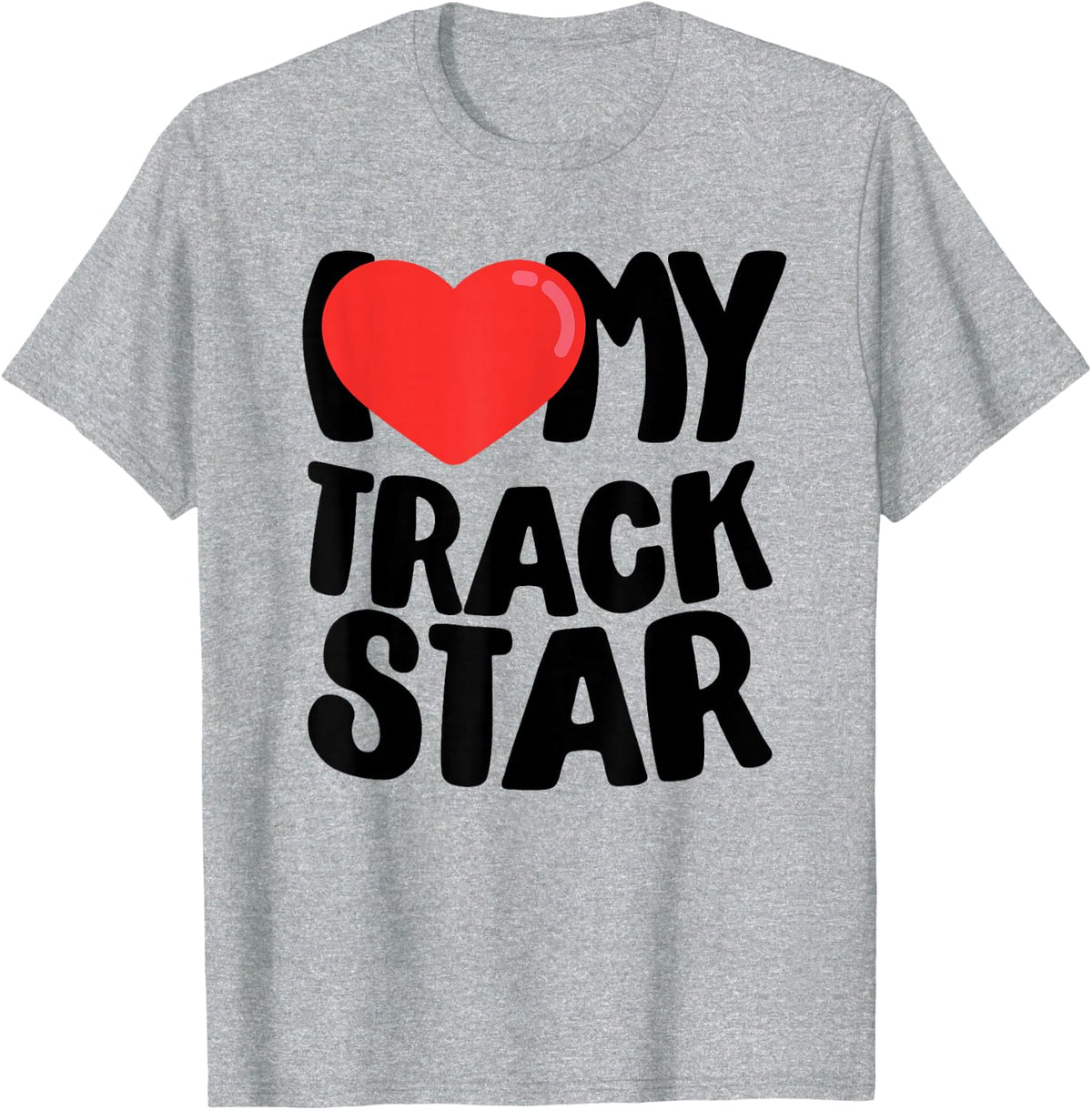 I Love My Track Star T-Shirt - Heather Grey