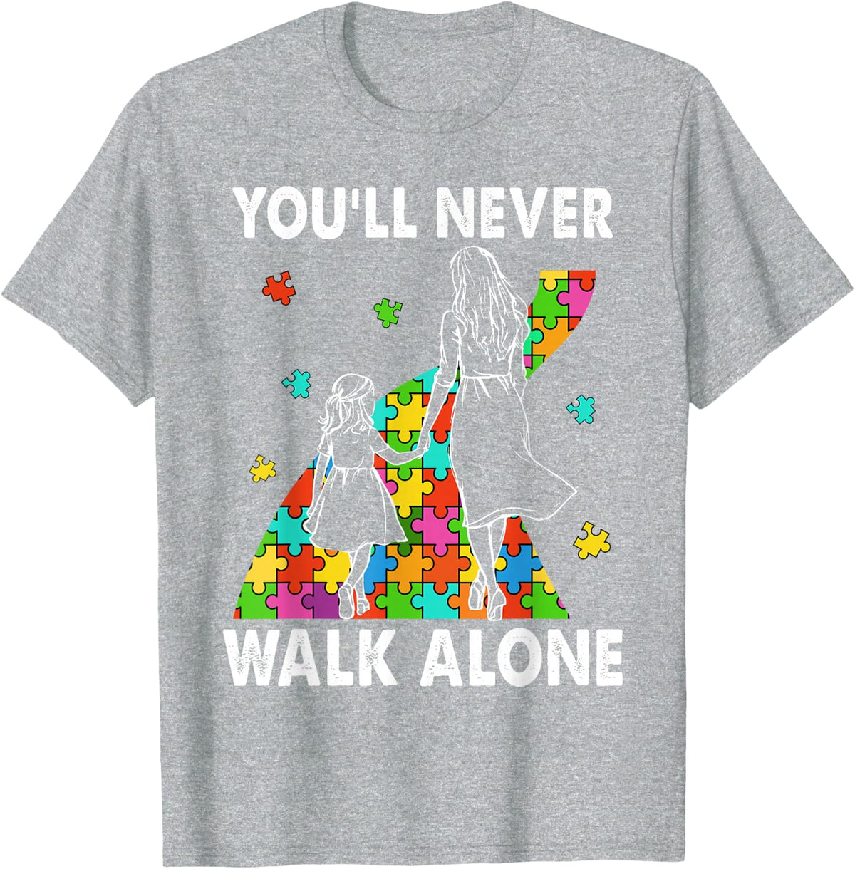 Autism Mom You Will Never Walk-Alone Support Autism Daughter T-Shirt - Heather Grey