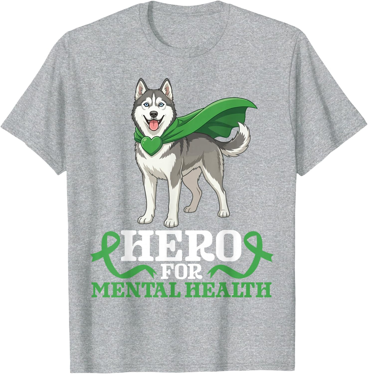 Husky Dog Hero for Mental Health Awareness Support Love T-Shirt - Heather Grey