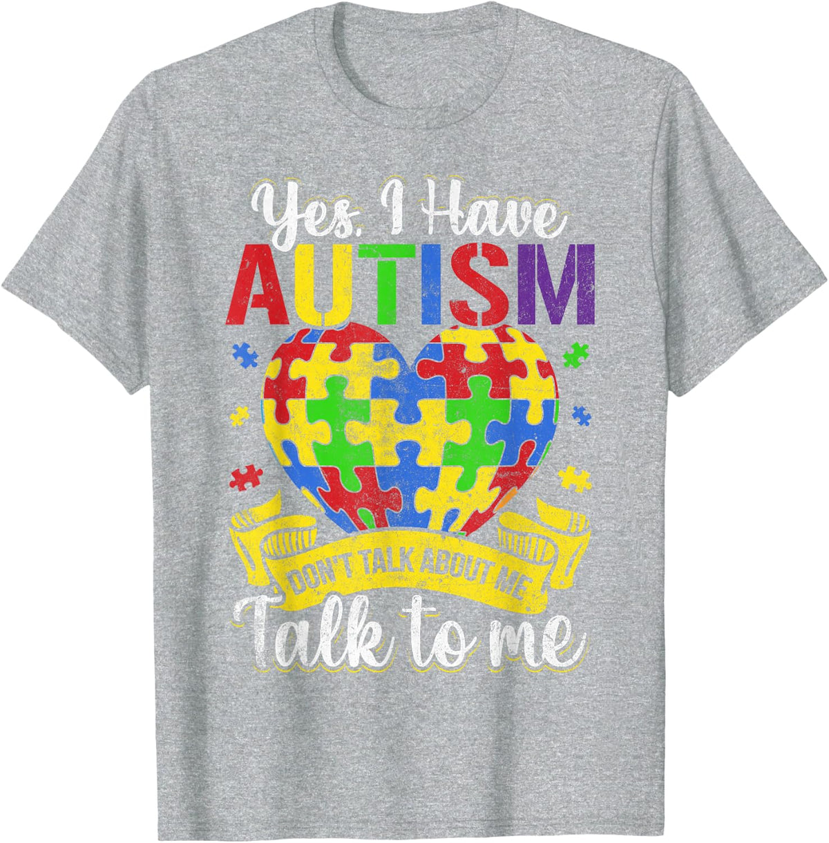 Autism Autistic Kids Awareness Child Day Yes I Have Autism T-Shirt - Heather Grey